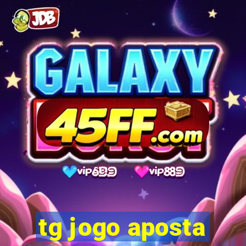 tg jogo aposta